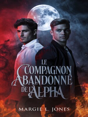 cover image of Le compagnon abandonné de l'Alpha